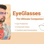 EyeGlasses: The Ultimate Companion for Your Eyes