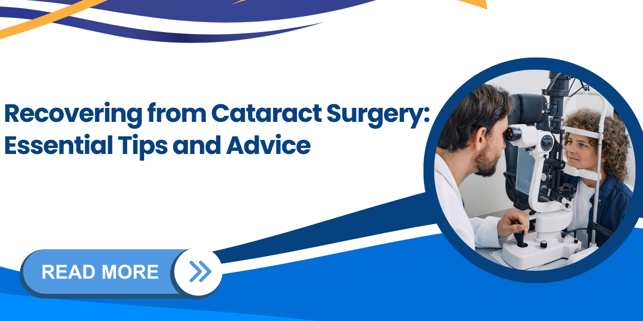 Cataract Surgery Recovery: Tips for a Smooth and Speedy Healing Process