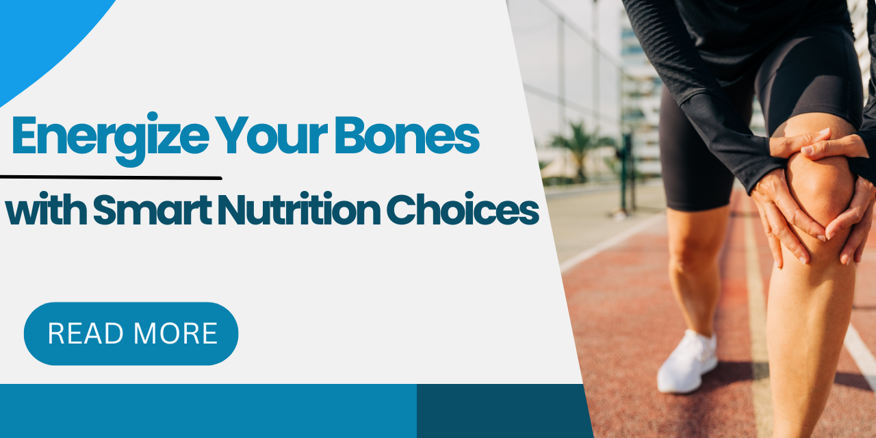 Caring for Your Bones: Nutritional Tips for Bone Health