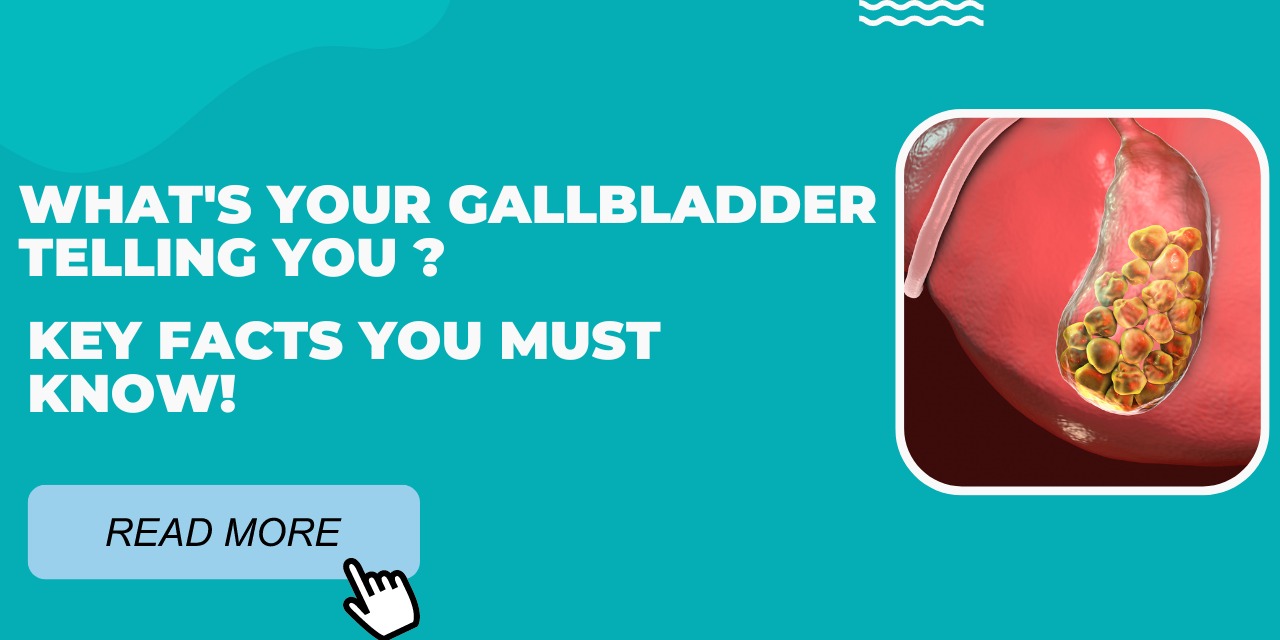 Understanding Gallbladder Health: Important Facts and Tips