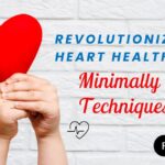 The Benefits of Minimally Invasive Cardiac Surgery for Heart Health