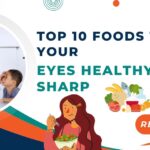 Top 10 Foods for Maintaining Healthy Eyes: What to Eat for Optimal Vision