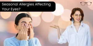 Seasonal Allergies Affecting Your Eyes