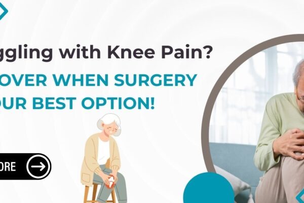 When is Knee Replacement Surgery the Best Option? Signs and Symptoms to Watch For