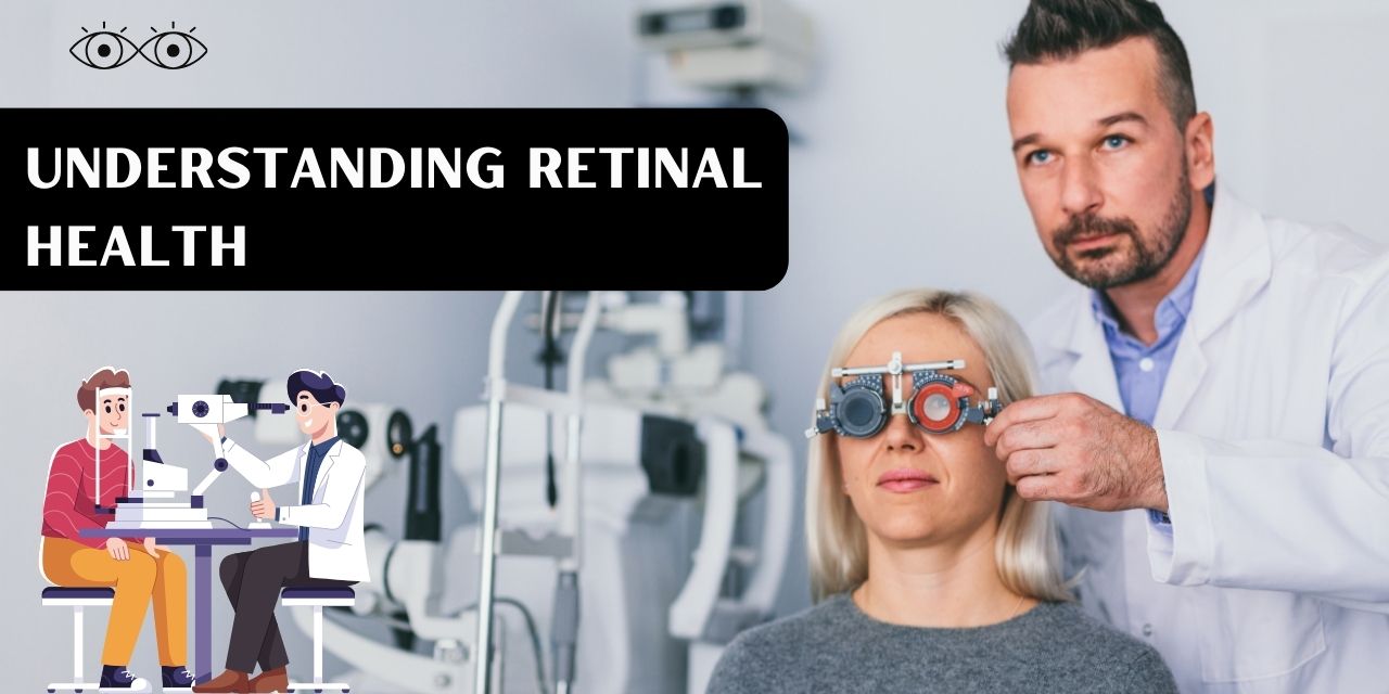 Understanding Retinal Health: Why Regular Eye Exams Are Crucial for Prevention