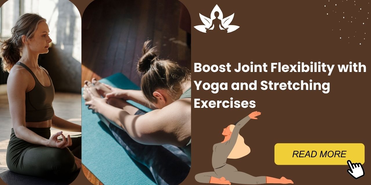 Yoga and Stretching Exercises for Joint Flexibility and Strength