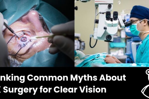 Common Myths About LASIK Surgery Debunked