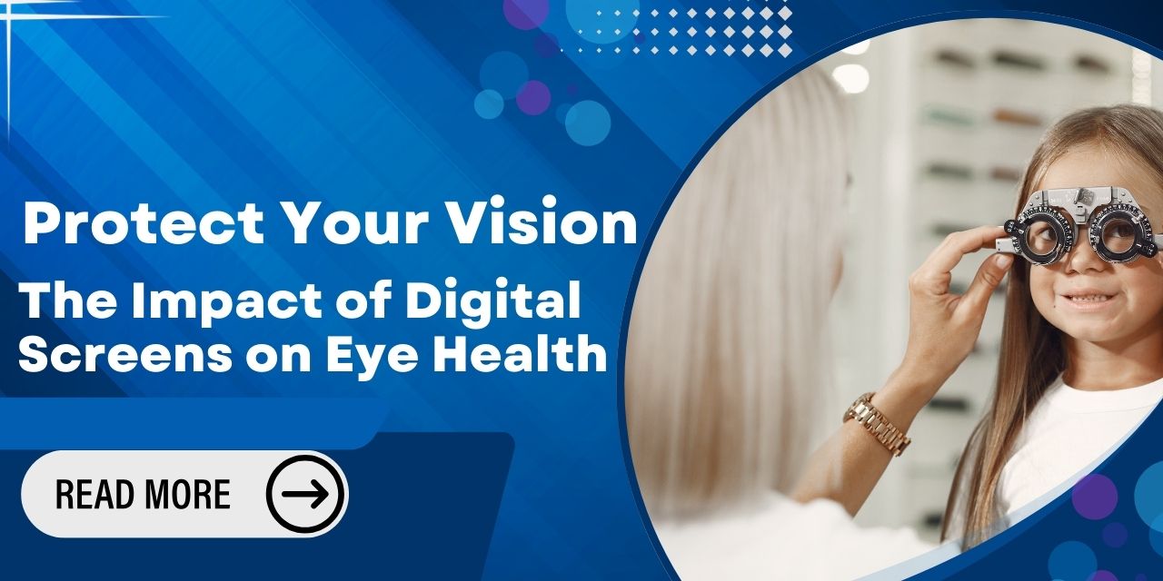 How Does Digital Screen Use Affect Your Eye Health?