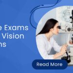 How Regular Eye Exams Can Prevent Long-Term Vision Problems