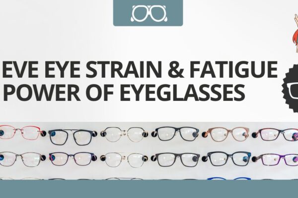 The Role of Eyeglasses in Managing Eye Strain and Fatigue