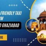 Affordable and Reliable Taxi Services from Panchkula to Ghaziabad