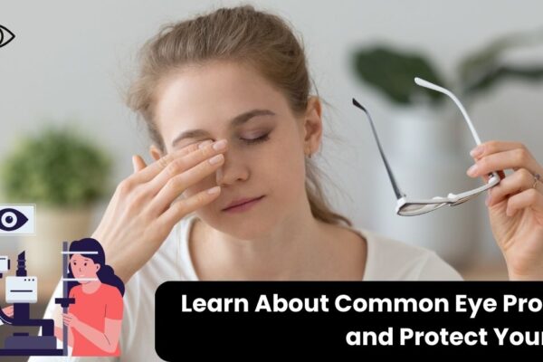 Understanding Common Eye Problems: Symptoms and Treatments