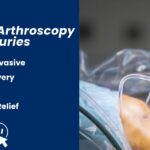 How Arthroscopy Prevents Knee Injuries and Arthritis: A Minimally Invasive Solution