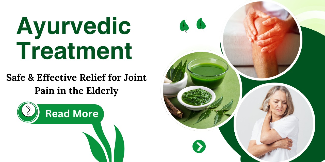 Ayurvedic Joint Pain Treatments for the Elderly: Safe and Effective Approaches